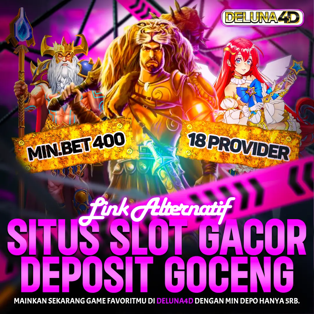 DELUNA4D - Situs Slot Gacor Cuman Deposit Goceng Bisa Maxwin